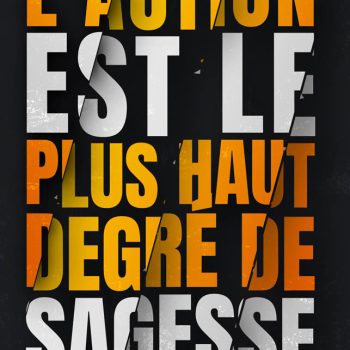 L'action est le plus haut degré de sagesse